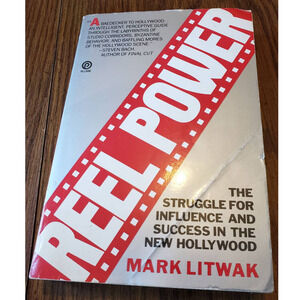 Reel Power: The Struggle for Influence and Success in the New Hollywood 1987